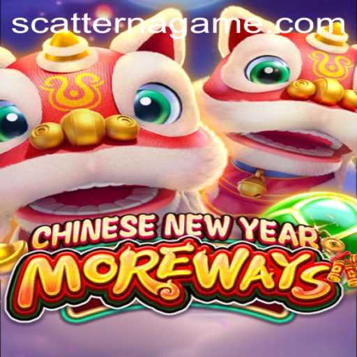 Discover the Exciting World of CHINESENEWYEARMOREWAYS with Scatter Na Feature